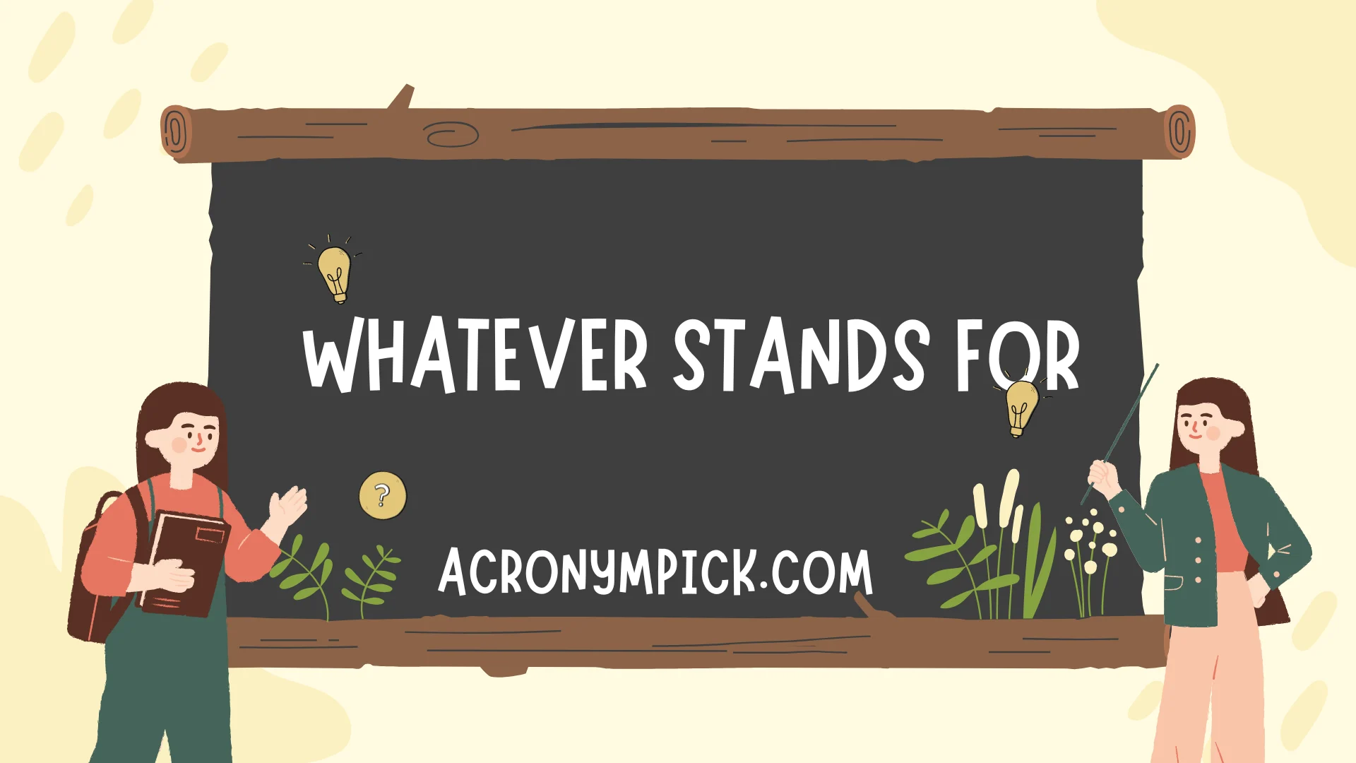 Whatever stands for